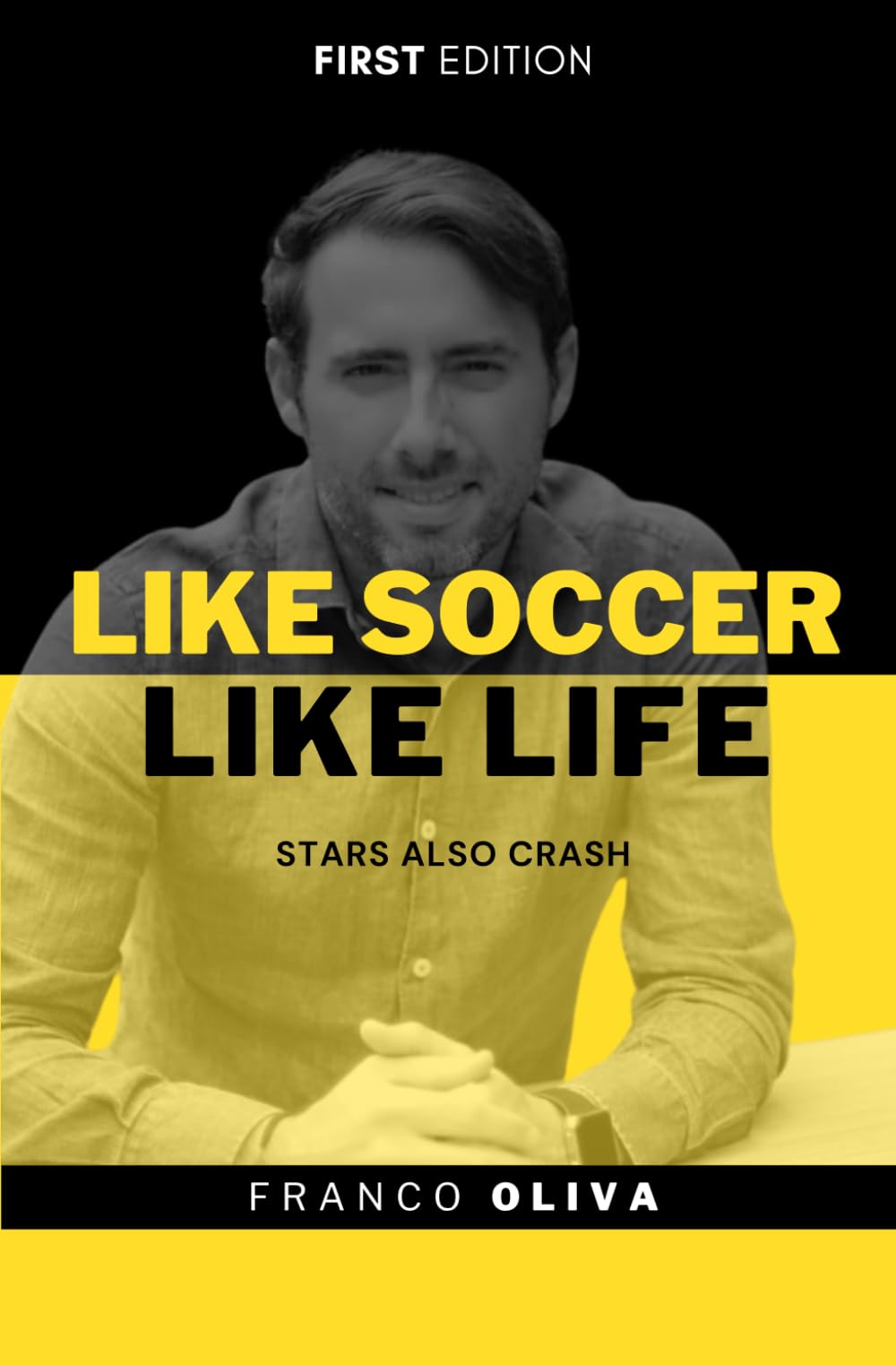 LIKE SOCCER, LIKE LIFE: STARS ALSO CRASH