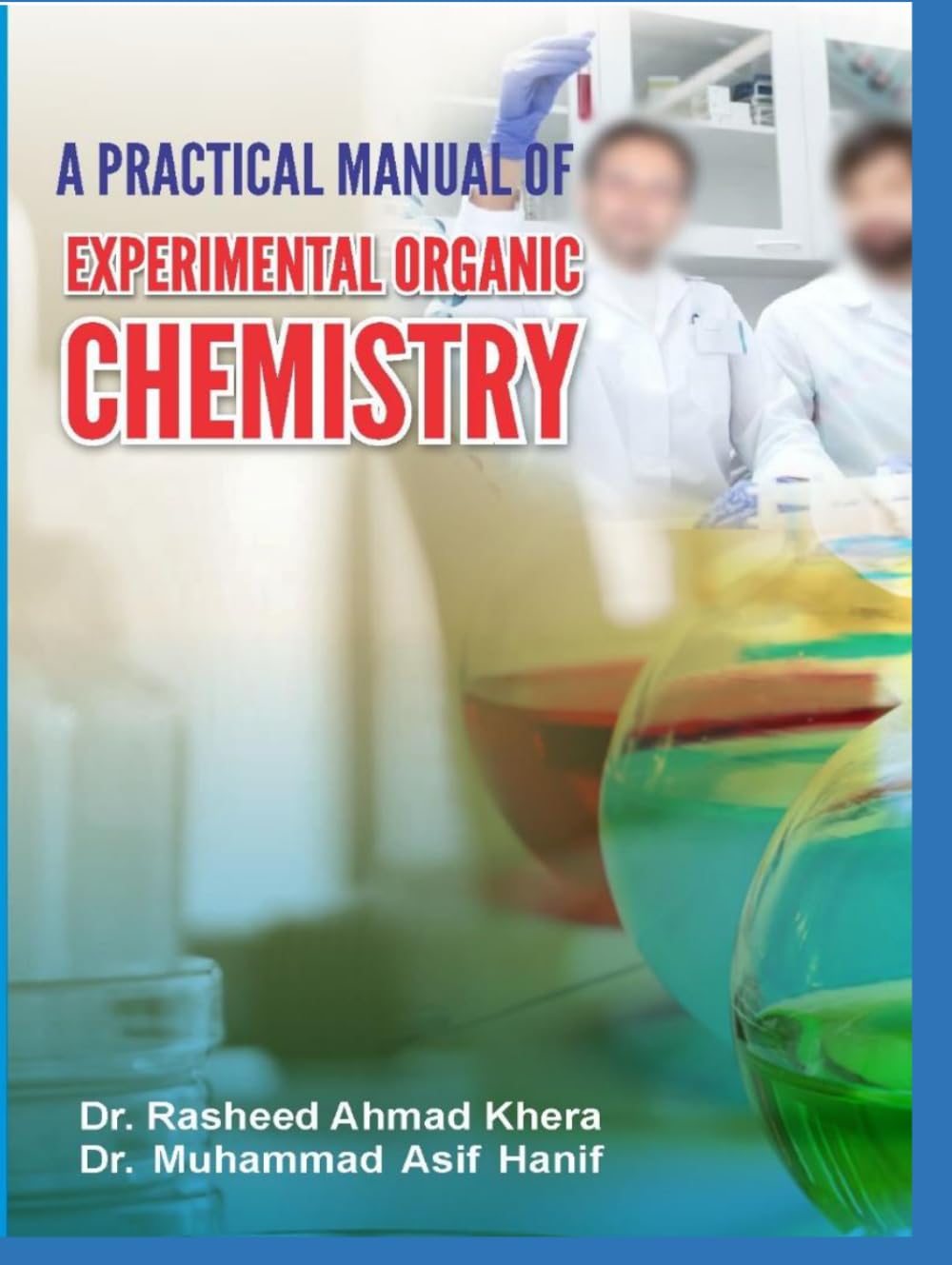 A Practical Manual of EXPERIMENTAL ORGANIC CHEMISTRY: Experiments in Organic Chemistry