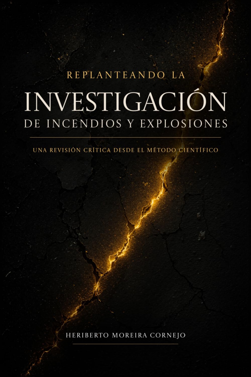 Replanteando la Investigación de Incendios y Explosiones: Una Revisión Crítica desde el Método Científico