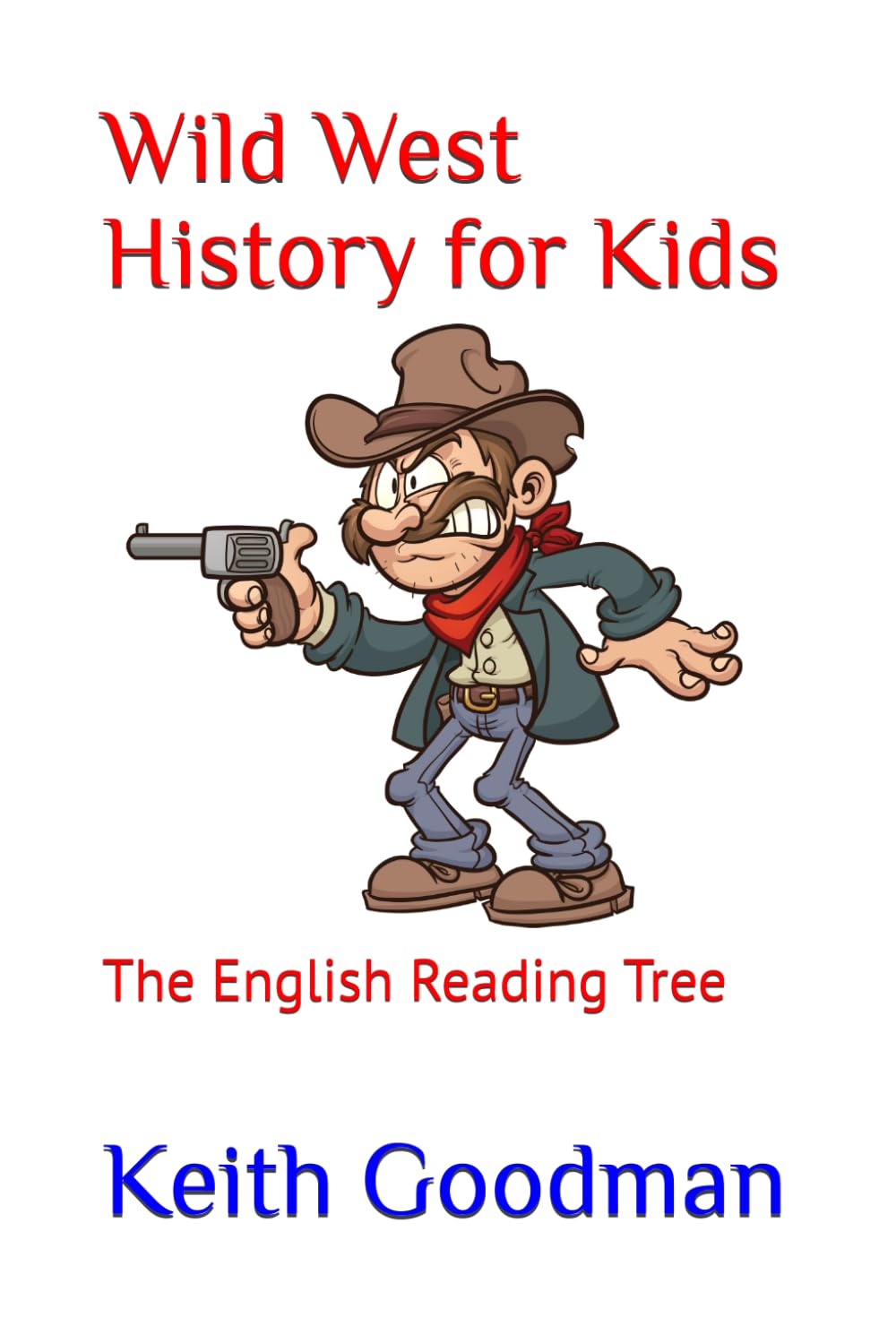 Wild West History for Kids: The English Reading Tree: 44