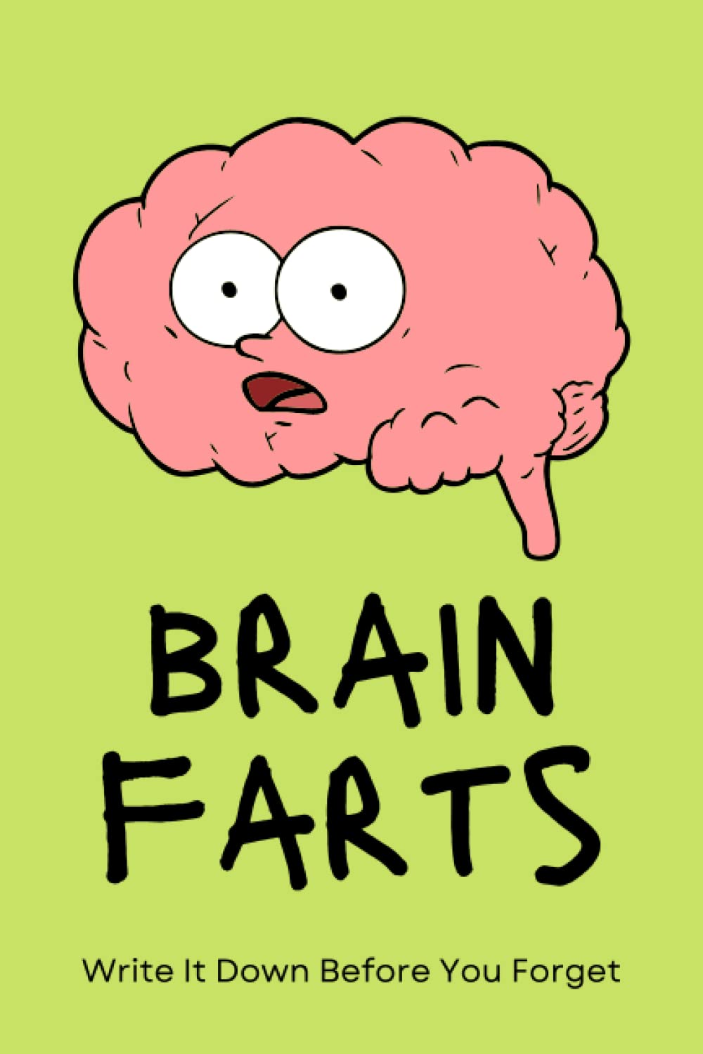Brain Farts Write It Down Before You Forget: Blank Lined Journal - 6x9" 120 Pages