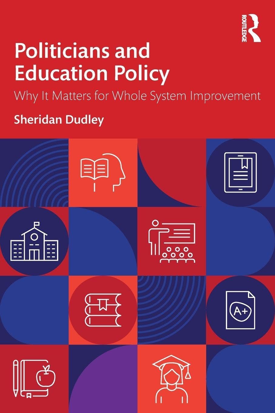 Politicians and Education Policy: Why It Matter. Dudley, Dudley, Paperback**