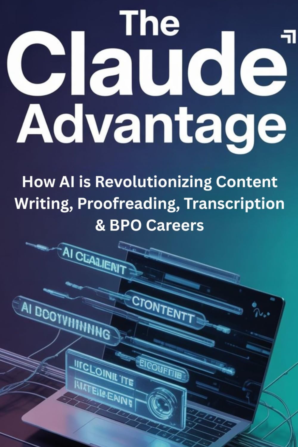 The Claude Advantage: How AI is Revolutionizing Content Writing, Proofreading, Transcription & BPO Careers