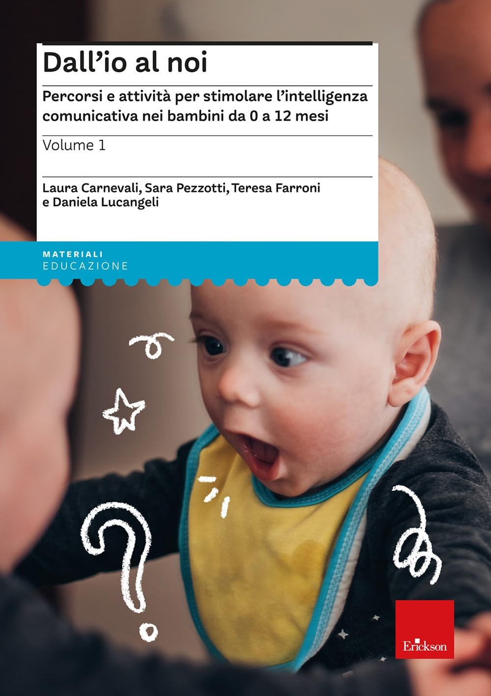 Dall'io Al Noi. Percorsi E Attività Per Stimolare L’Intelligenza Comunicativa Nei Bambini Da 0 A 12 Mesi - 4