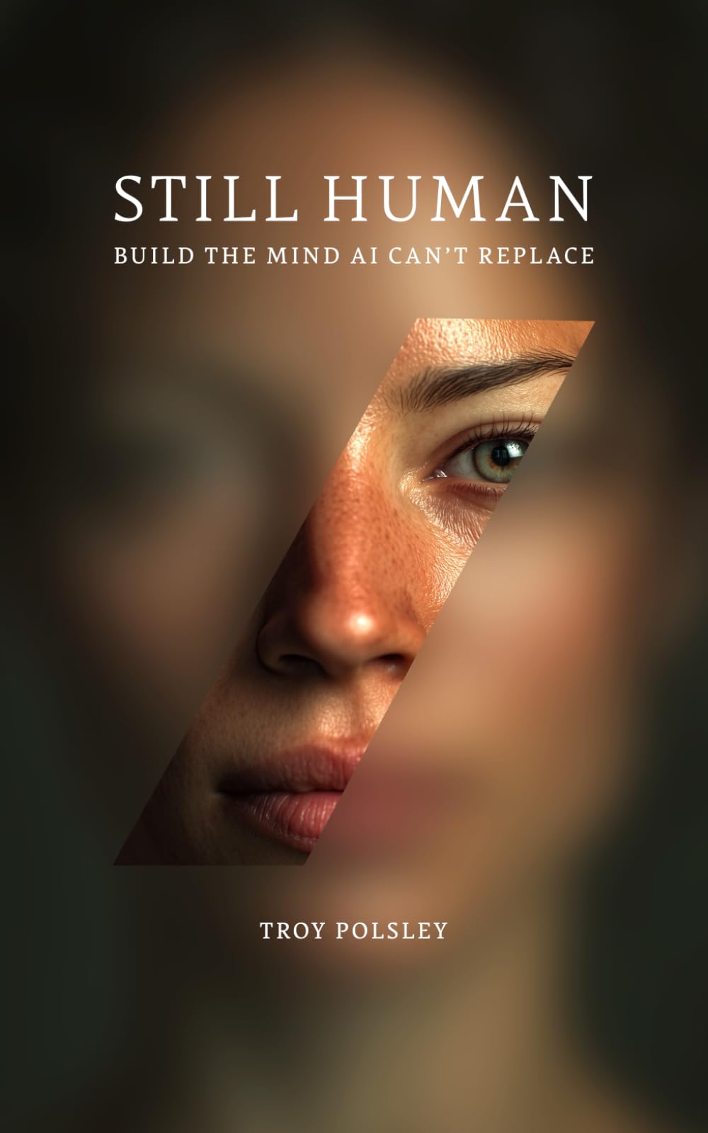 Still Human: Build the Mind AI Can’t Replace