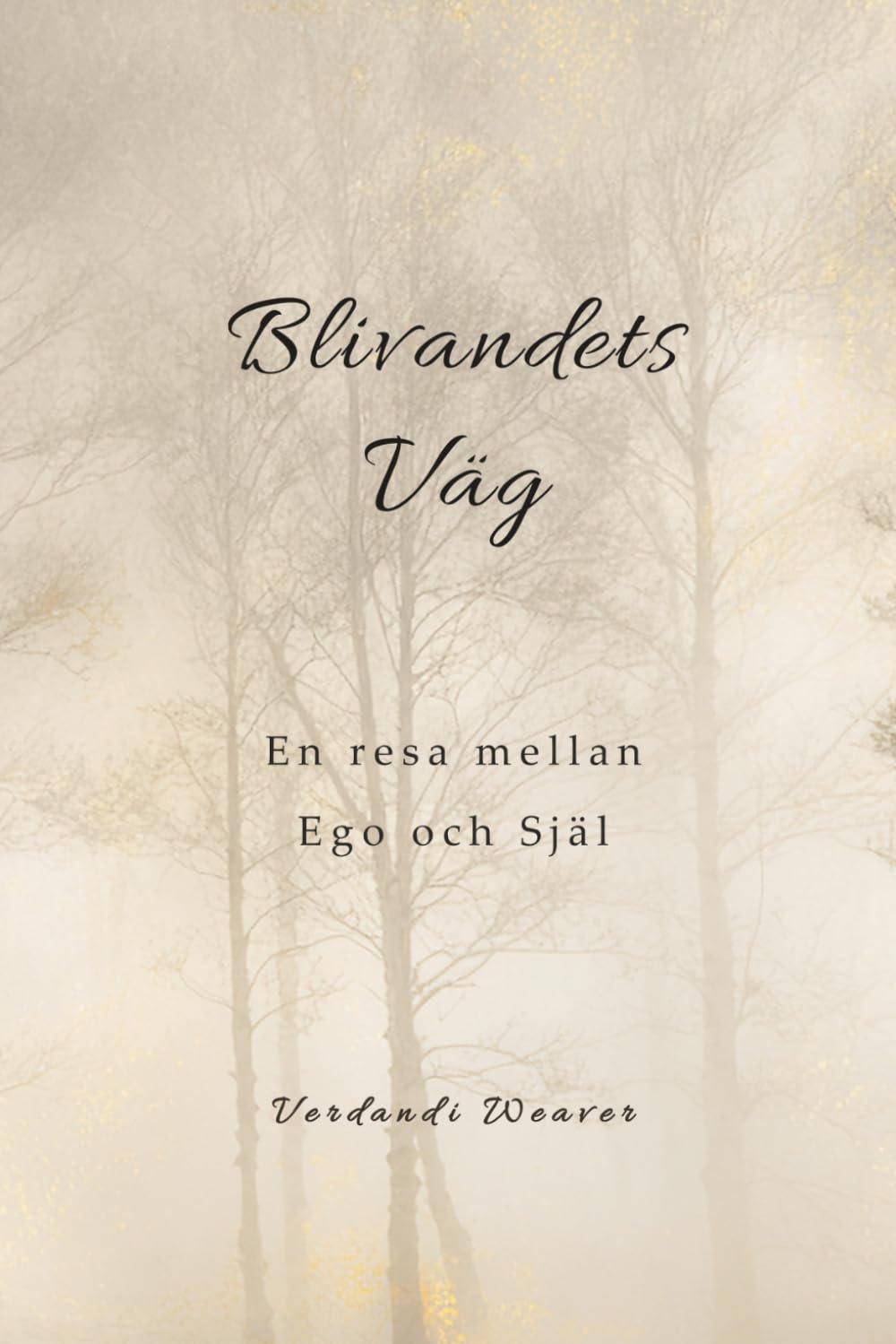Blivandets Väg: En resa mellan Ego och Själ