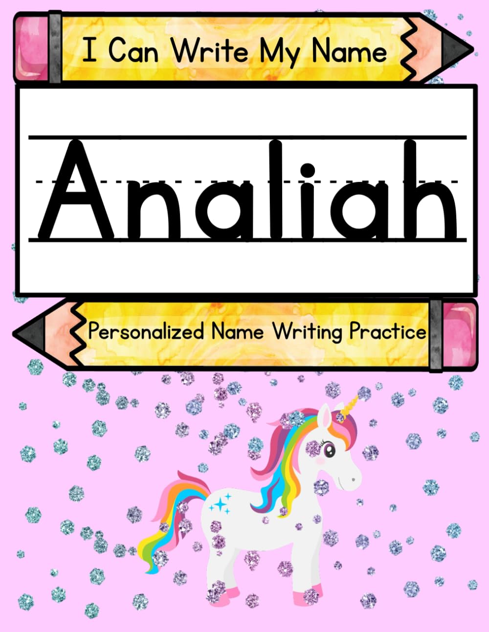 I Can Write My Name: Analiah: Personalized Name Writing Practice