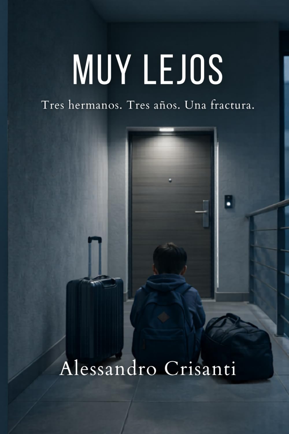 Muy Lejos: Tres hermanos. Tres años. Una fractura