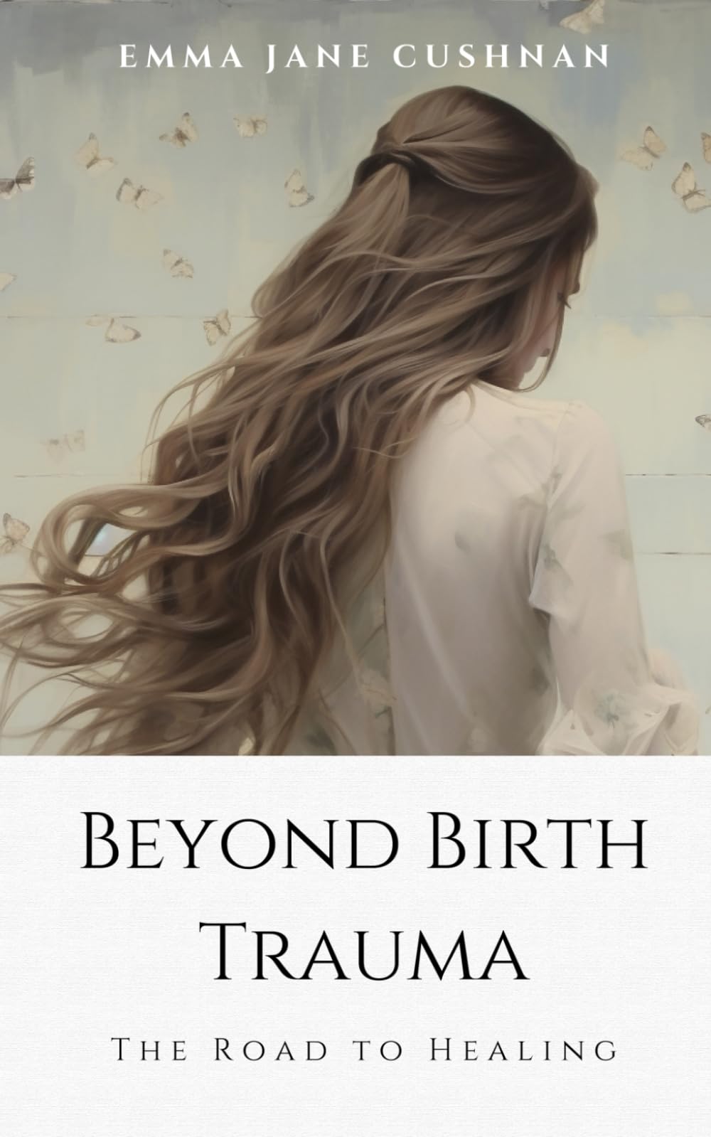 Beyond Birth Trauma: The Road to Healing