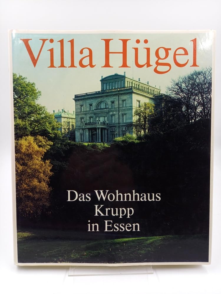Villa Hügel: Das Wohnhaus Krupp in Essen