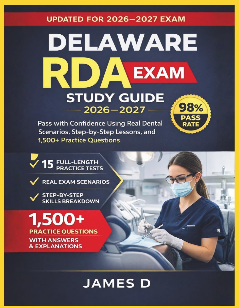 DELAWARE RDA EXAM STUDY GUIDE 2026/2027: PASS THE CONFIDENCE USING THE REAL DENTAL SCENARIOS STEP-BY-STEP LESSONS, & 1,500 PRACTICE QUESTIONS