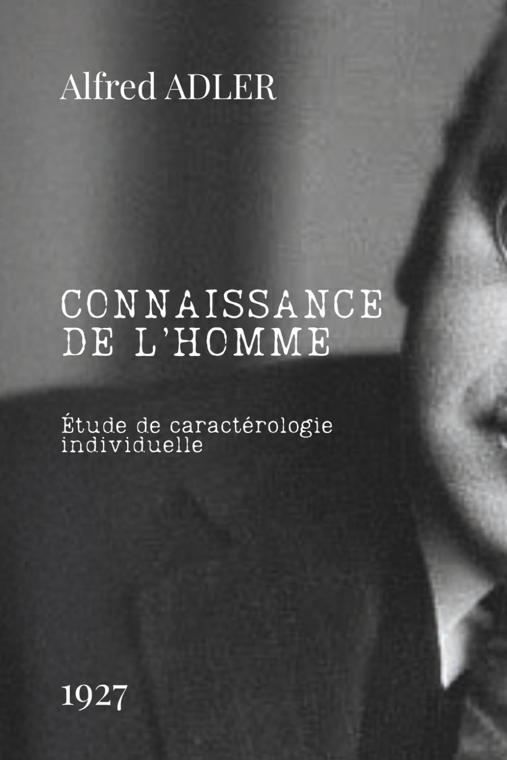 Connaissance de l’homme: Étude de caractérologie individuelle