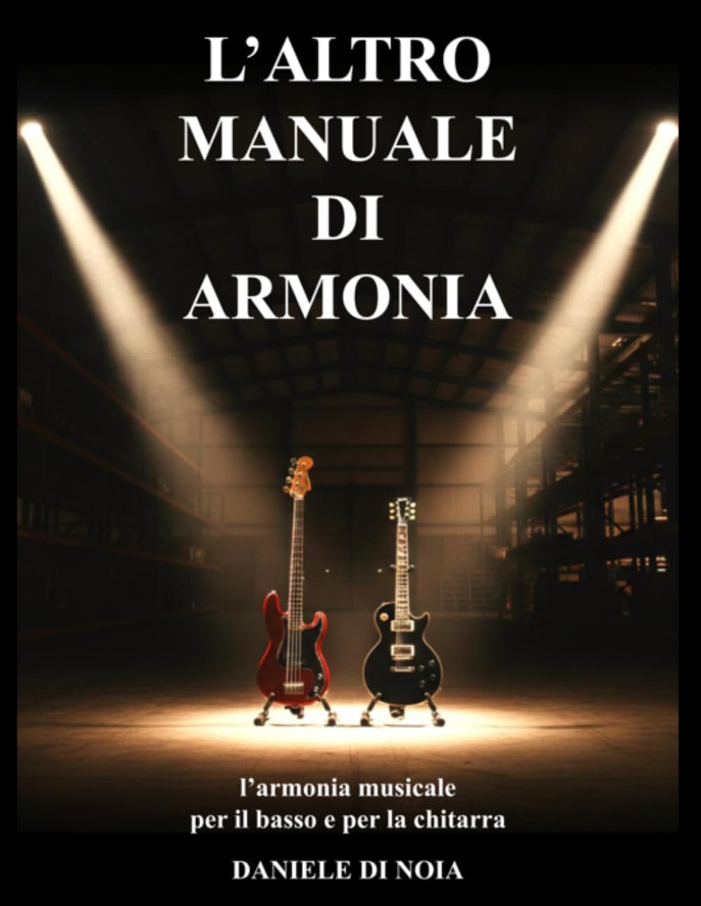 L'ALTRO MANUALE DI ARMONIA: l'armonia musicale per il basso e per la chitarra