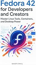 Fedora 42 for Developers and Creators: Master Linux Tools, Containers, and Desktop Power (“Mastering Fedora 42: From Desktop Power to Enterprise Administration”)