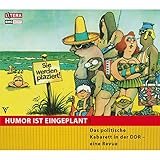 Humor ist eingeplant - Das politische Kabarett in der DDR - eine Revue