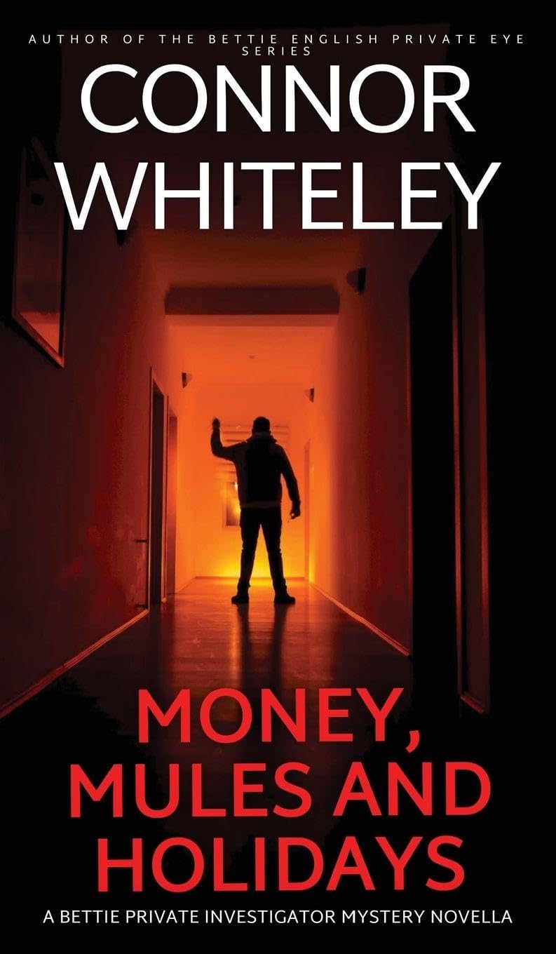 Money, Mules and Holidays: A Bettie Private Investigator Mystery Novella: 30 (The Bettie English Private Eye Mysteries)