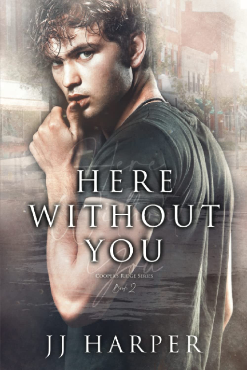 Here Without You: Cooper's Ridge Book 2 (Cooper's Ridge Series)