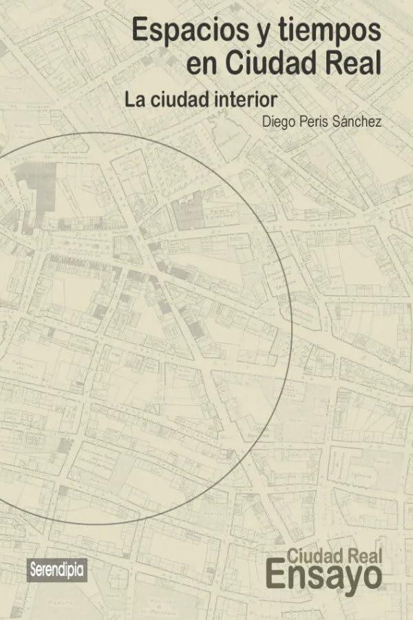 Espacios y Tiempos en Ciudad Real livre de recherche historique broché