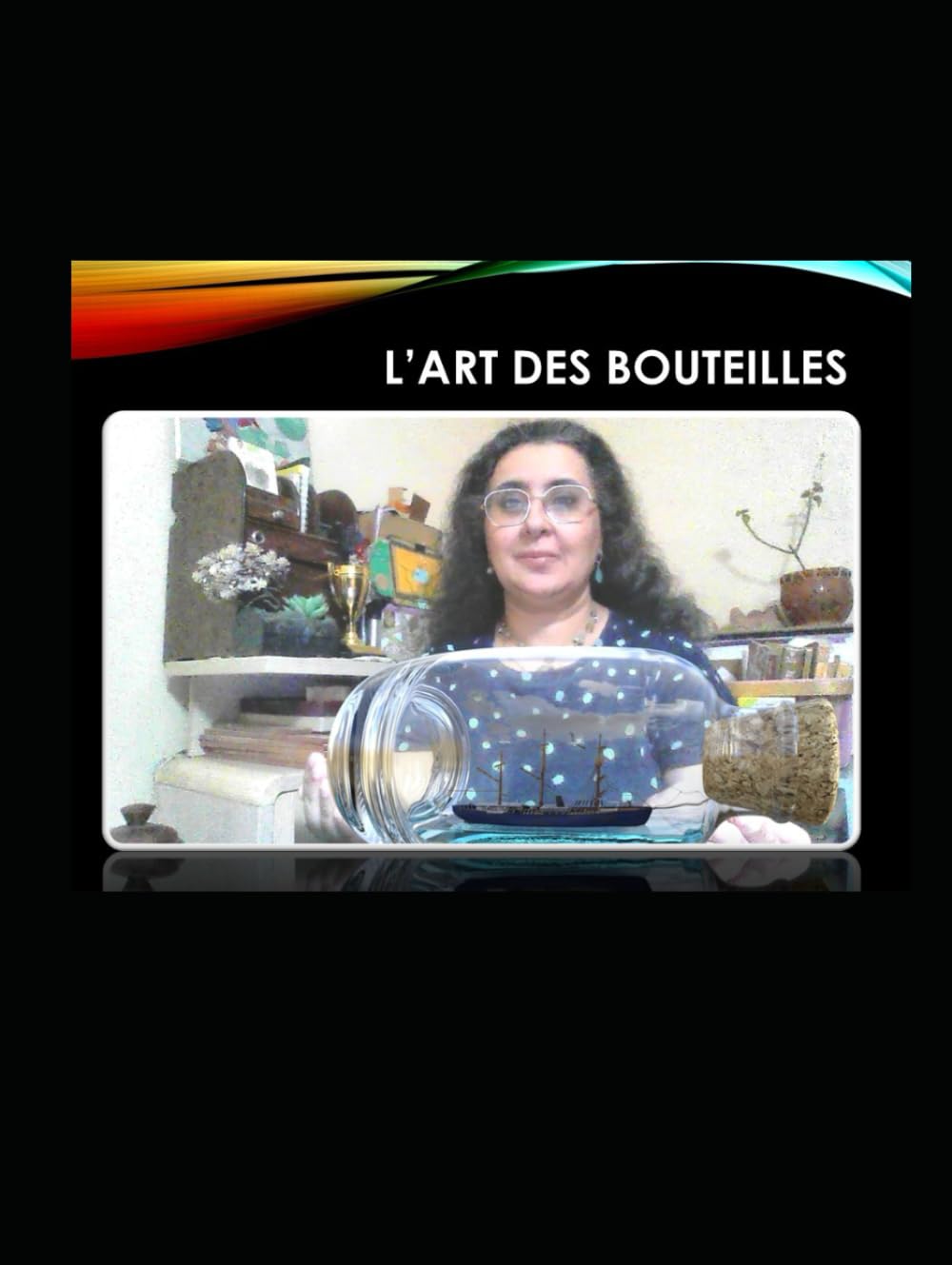 L’Art des Bouteilles: Shahinaz El Ramly