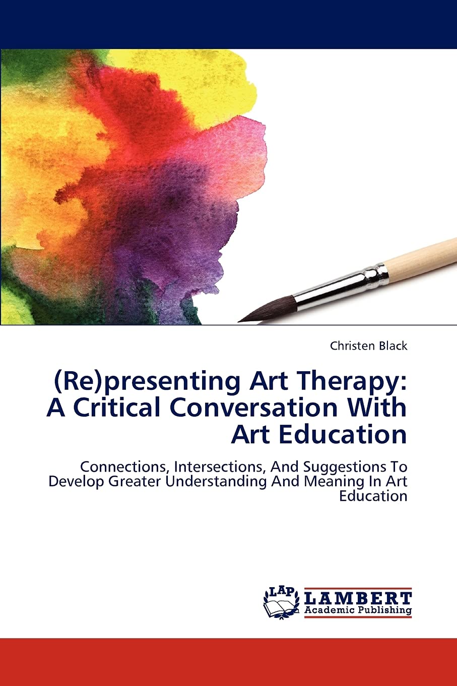 (Re)presenting Art Therapy: A Critical Conversation With... - Black, Christen