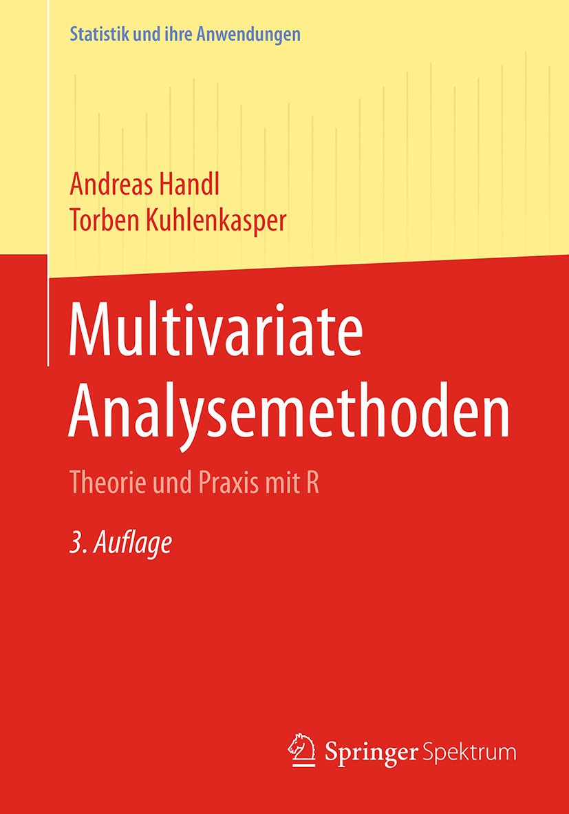 Multivariate Analysemethoden: Theorie und Praxis mit R (Statistik und ihre Anwendungen)
