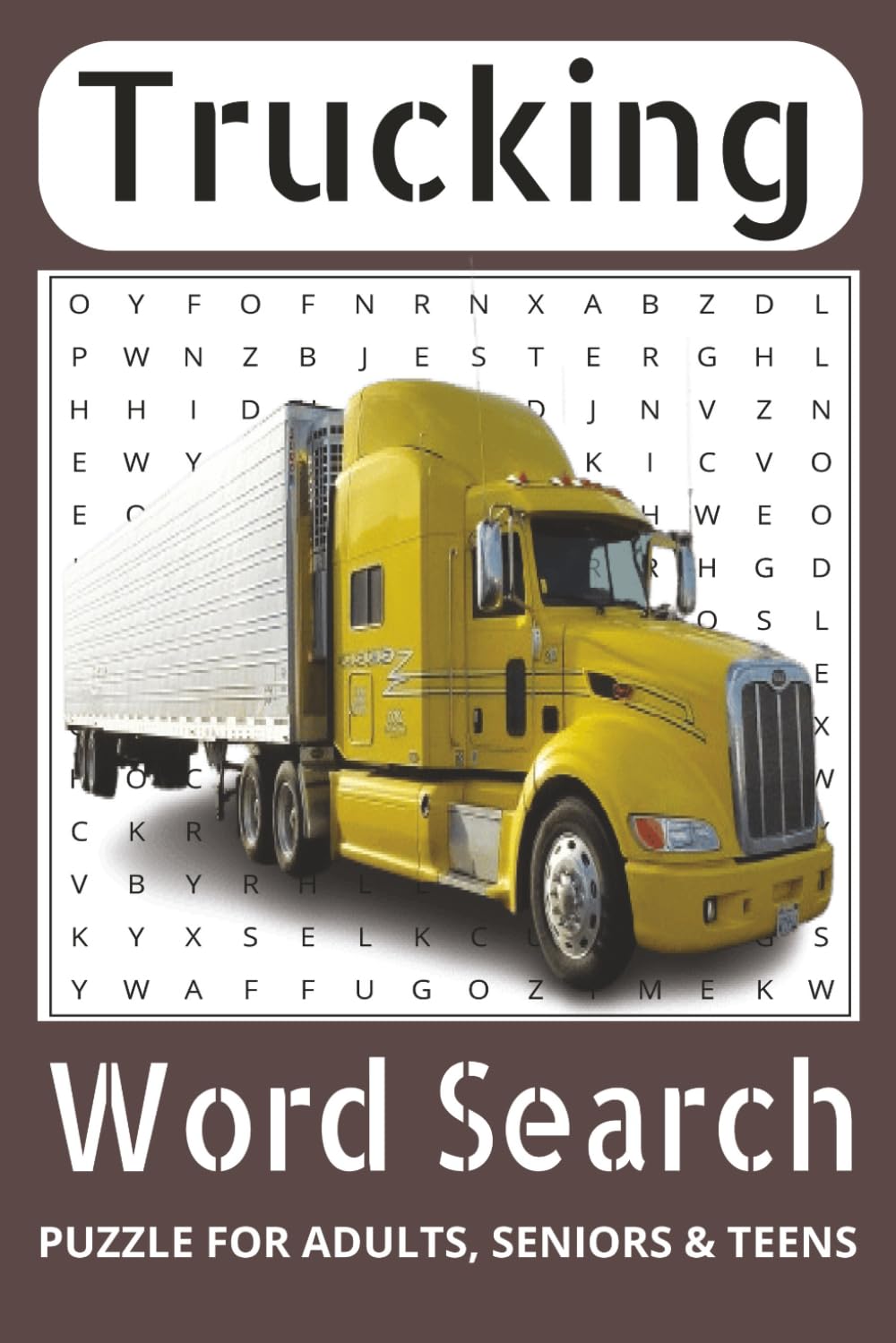 Trucking Word Search Puzzle Book:: Word Searches with Easy to Read Print about Big Rigs, Trucks, Semis and More | 6x9, 110 pages | 50+ puzzles....Gift for Vacations, Holidays, and Free Time