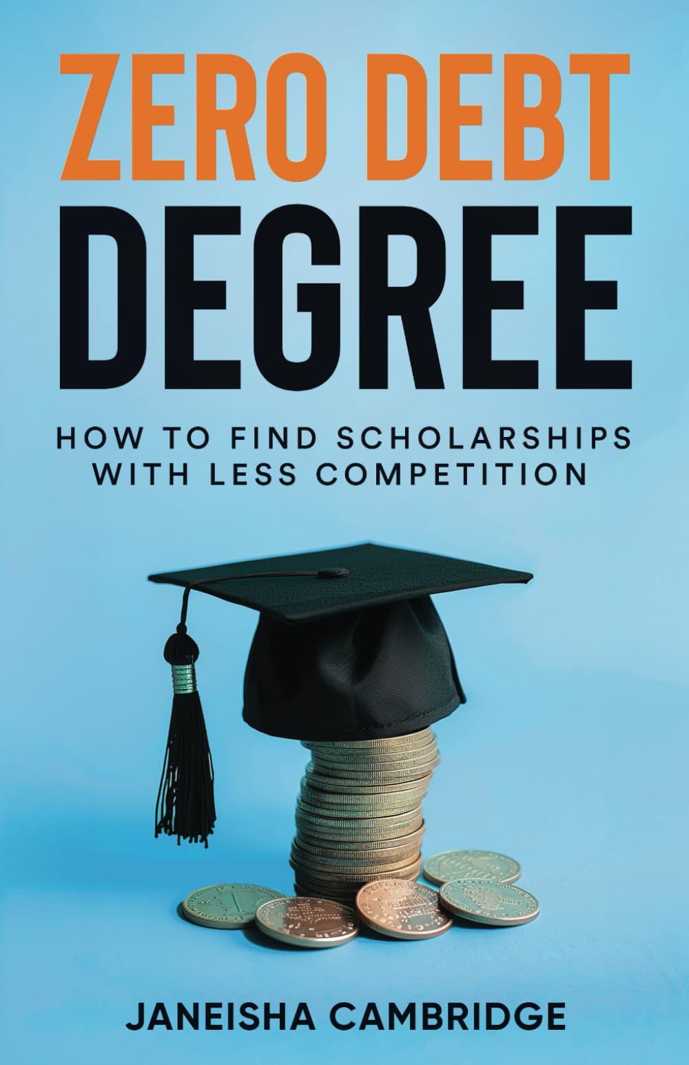 Zero Debt Degree: How to Find Scholarships with Less Competition