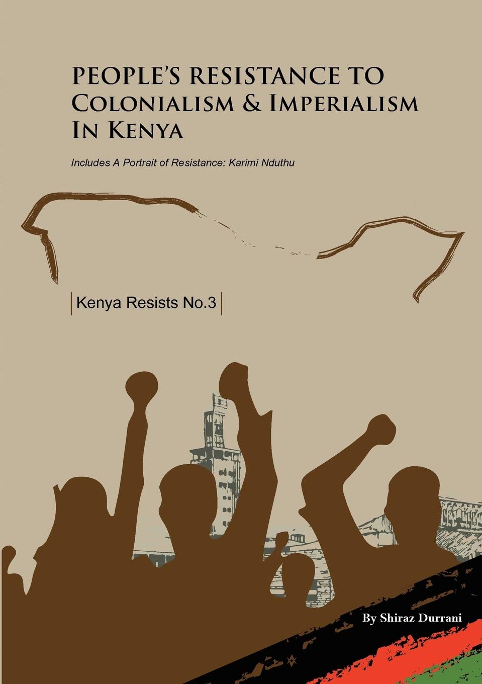 People's Resistance to Colonialism and Imperialism in Kenya (Kenya Resists)