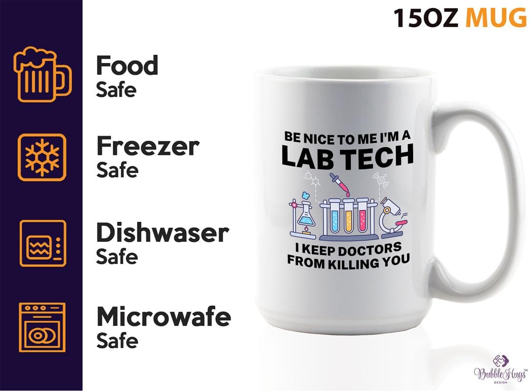 Med Laboratory Professionals Coffee Mug 15oz White -Be Nice To Me B - Doctor Pharmacist Nurse Pediatrician Lab Scientist Lab Assistant Biologist Microbiology