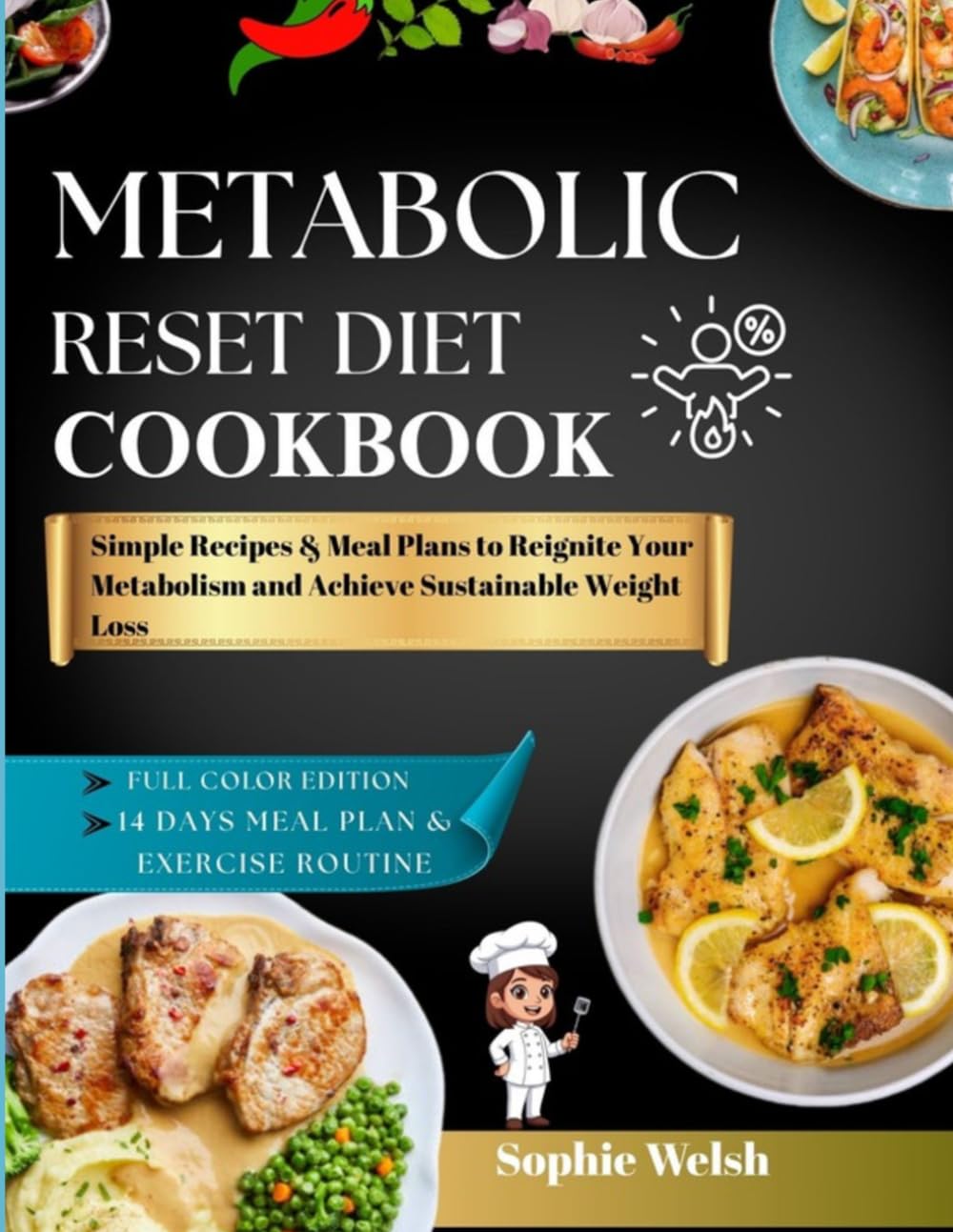 METABOLIC RESET DIET COOKBOOK FOR BEGINNERS: Simple Recipes & Meal Plans to Reignite Your Metabolism and Achieve Sustainable Weight Loss