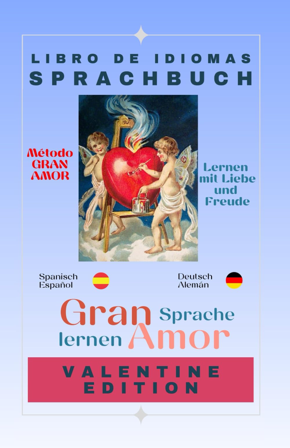 Sprachbuch - Libro de Idiomas / Valentine Edition: Bilingüe - Zweisprachig Deutsch Spanisch