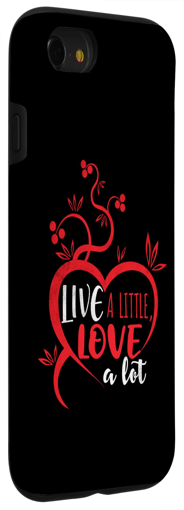 iPhone SE (2020) / 7 / 8 Live a Little Love a Lot - Funny and Motivational Messages Case - Image 3