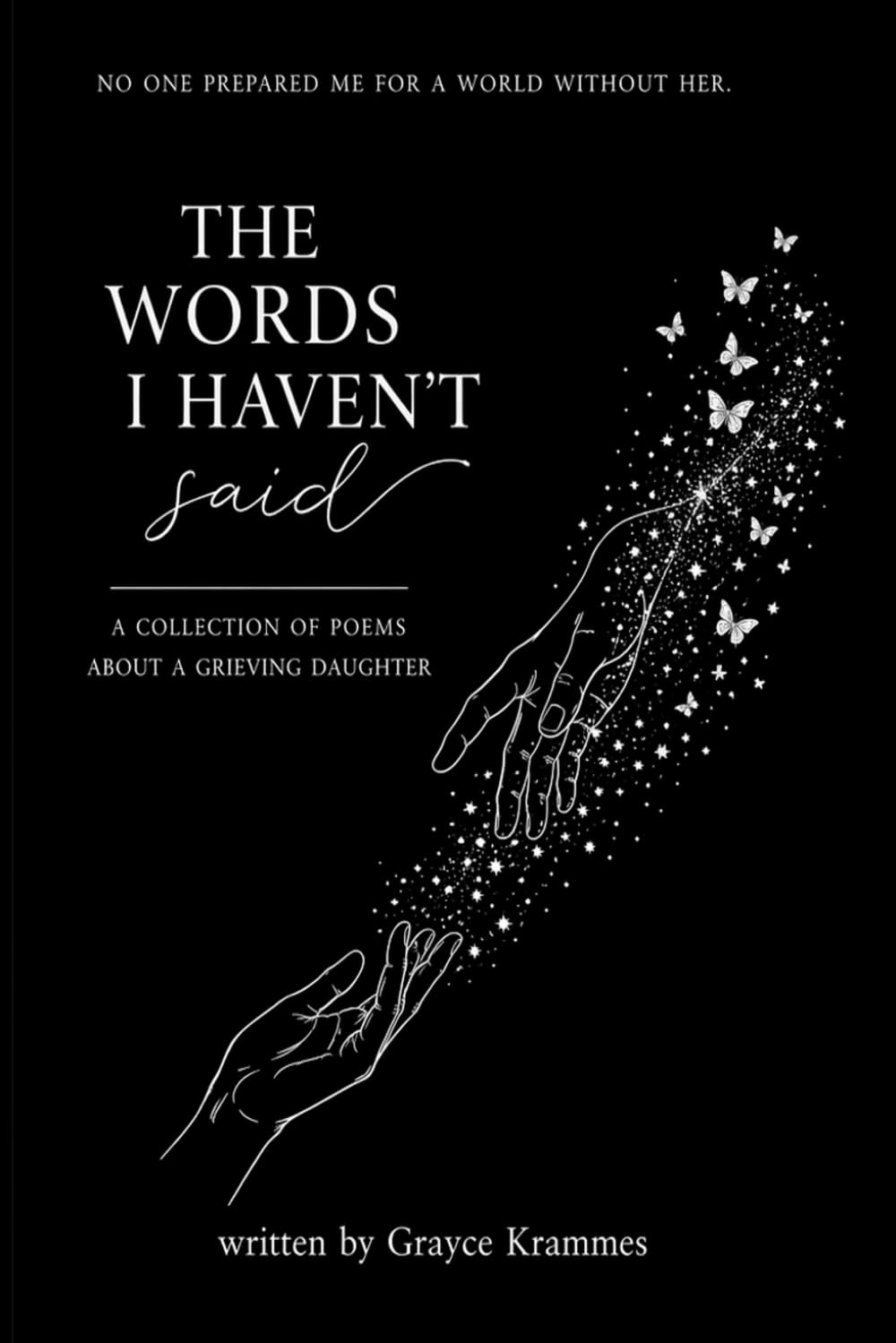 The Words I Haven’t Said: a collection of poems about a grieving daughter