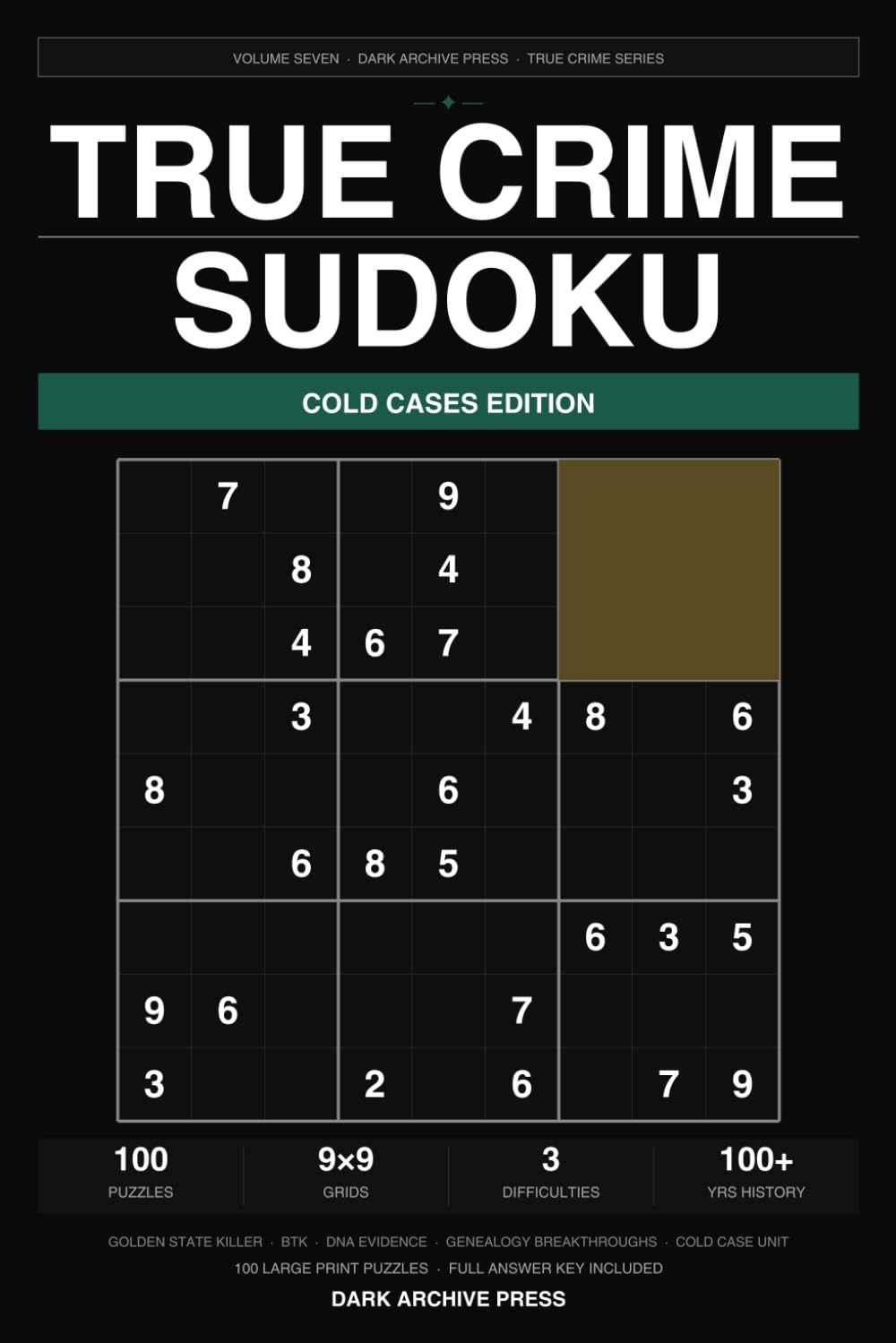 True Crime Sudoku: Cold Cases Edition: 100 Large Print Puzzles Themed Around History's Most Chilling Cold Cases — Easy, Medium & Hard (Volume 7)
