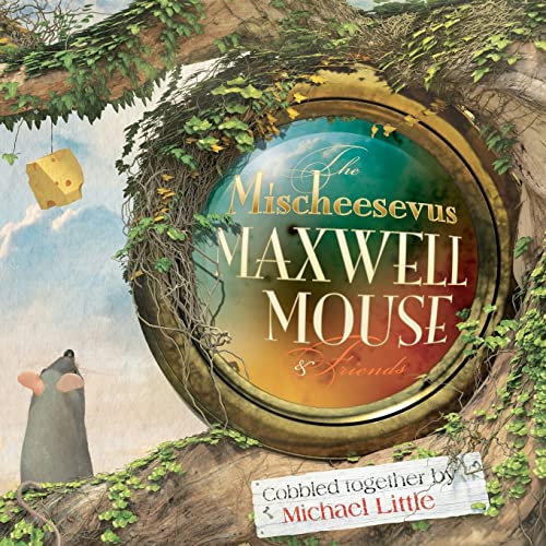 The Mischeesevus Maxwell Mouse & Friends: Volume 1