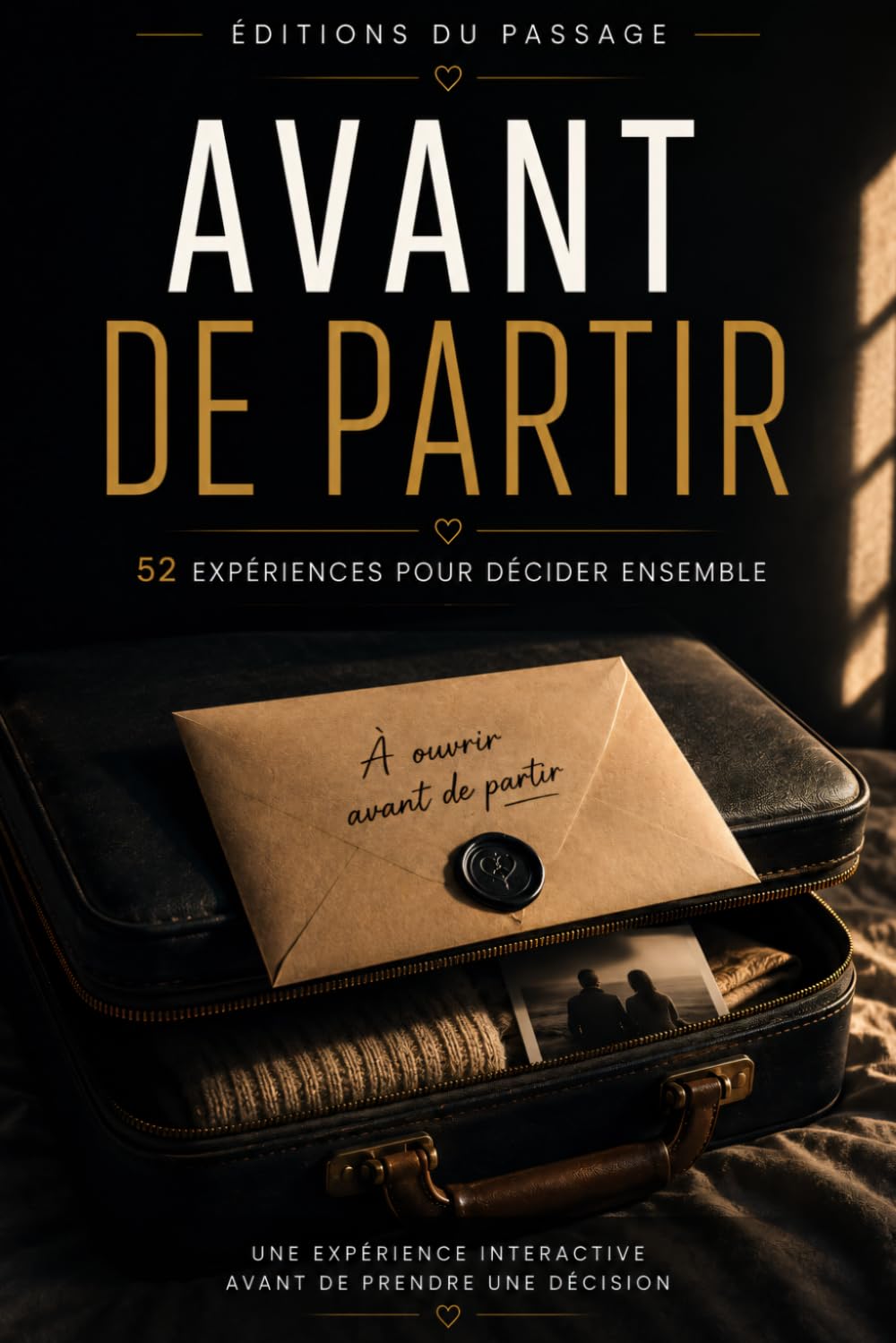 Avant de partir: 52 expériences pour décider ensemble (Editions Du Passage)