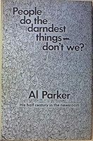 People do the Darndest Things - Don't We ? B002E6712S Book Cover