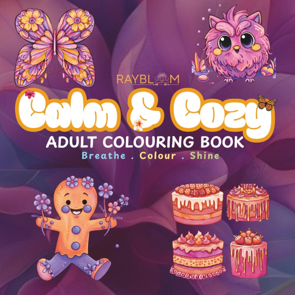 CALM & COZY COLORING BOOK: COLORING PAGES FOR ADULT AND TEENS: Relaxing Coloring Pages, Bold and Cozy Nature, Flower, Patterns, Perfect for Stress-relief