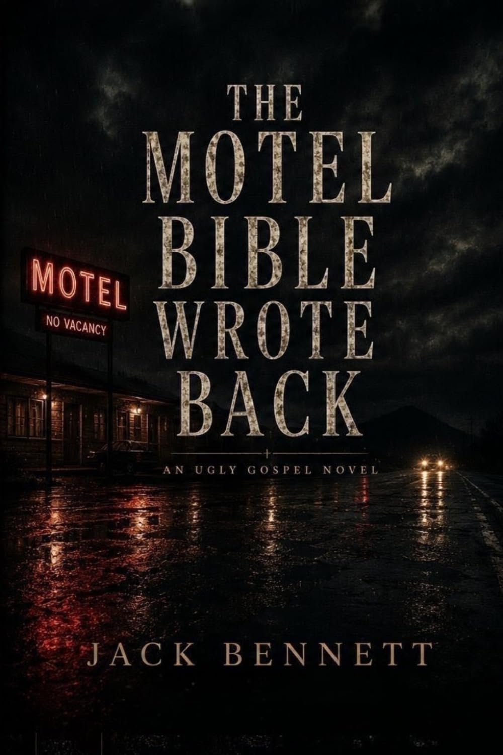 The Motel Bible Wrote Back (The Ugly Gospel Novels)