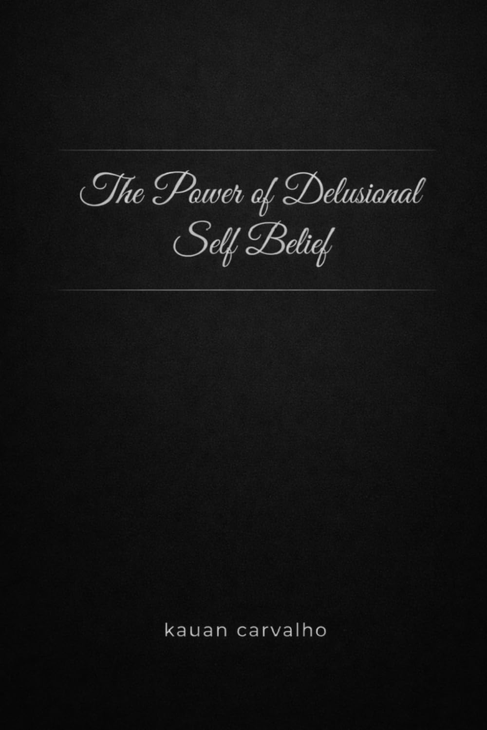 Delusional: The Discipline of Believing Before Proof
