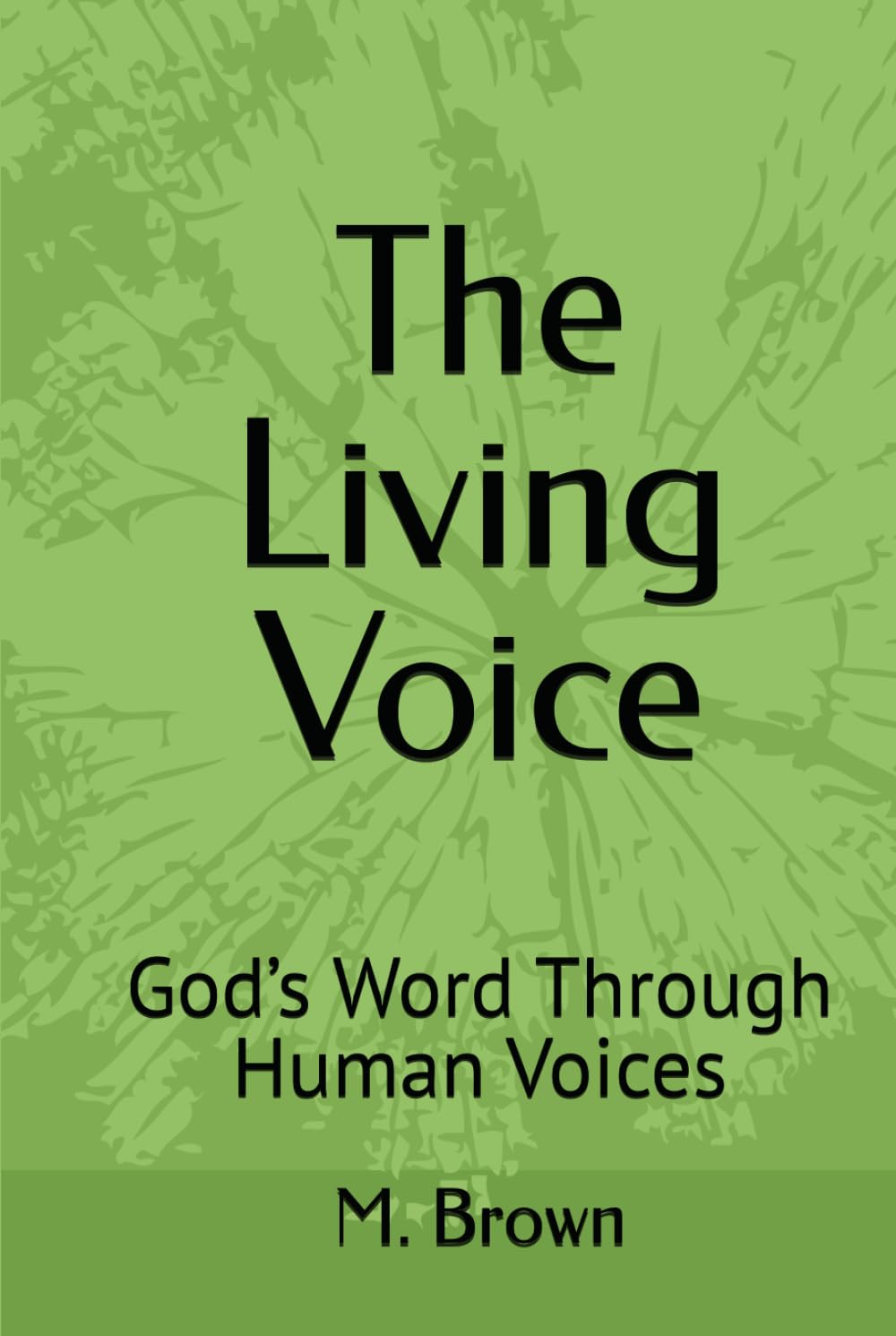 The Living Voice: God’s Word Through Human Voices