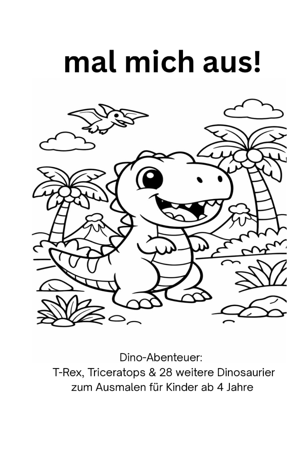 Dino-Abenteuer: T-Rex, Triceratops & 28 weitere Dinosaurier zum Ausmalen für Kinder ab 4 Jahre: Das Urzeit-Malbuch für kleine Entdecker, Dinosaurier ... kleine Hände | Ideal als Dino Geschenk für J