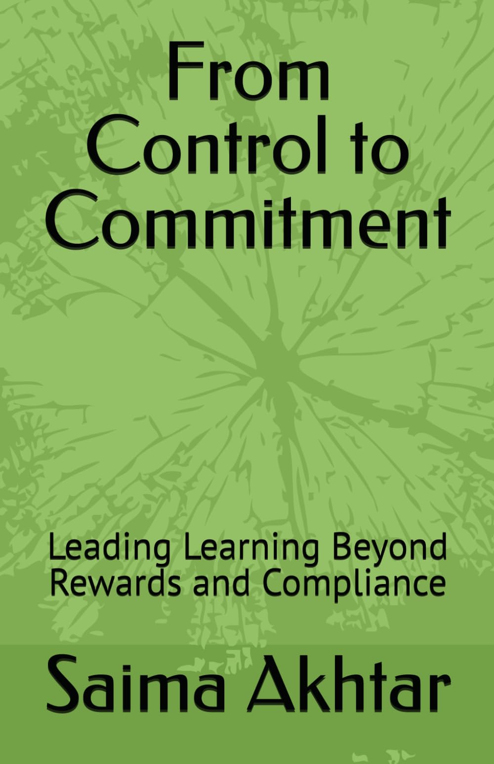 From Control to Commitment: Leading Learning Beyond Rewards and Compliance