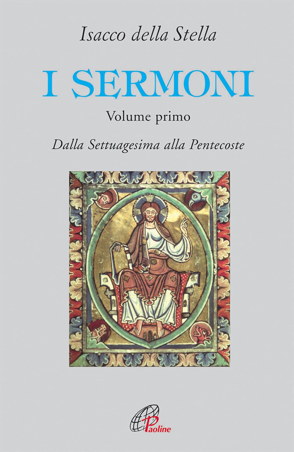 I sermoni. Dalla Settuagesima alla Pentecoste (Vol. 1)