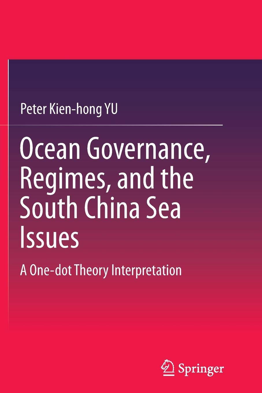 Ocean Governance, Regimes, and the South China Sea Issues: A One-dot Theory Interpretation