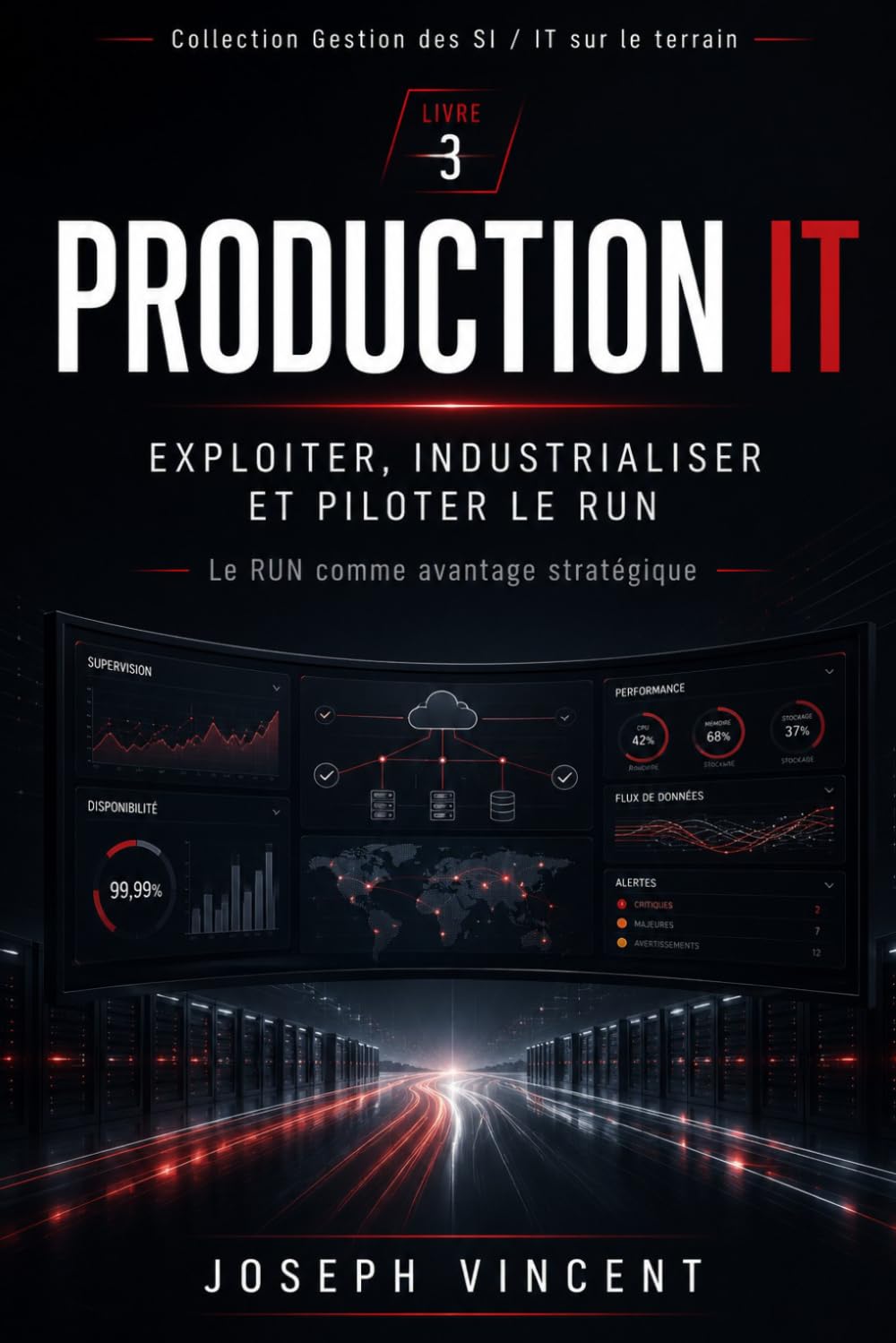 PRODUCTION IT: Le RUN comme avantage stratégique (Gestion des SI / IT sur le terrain)