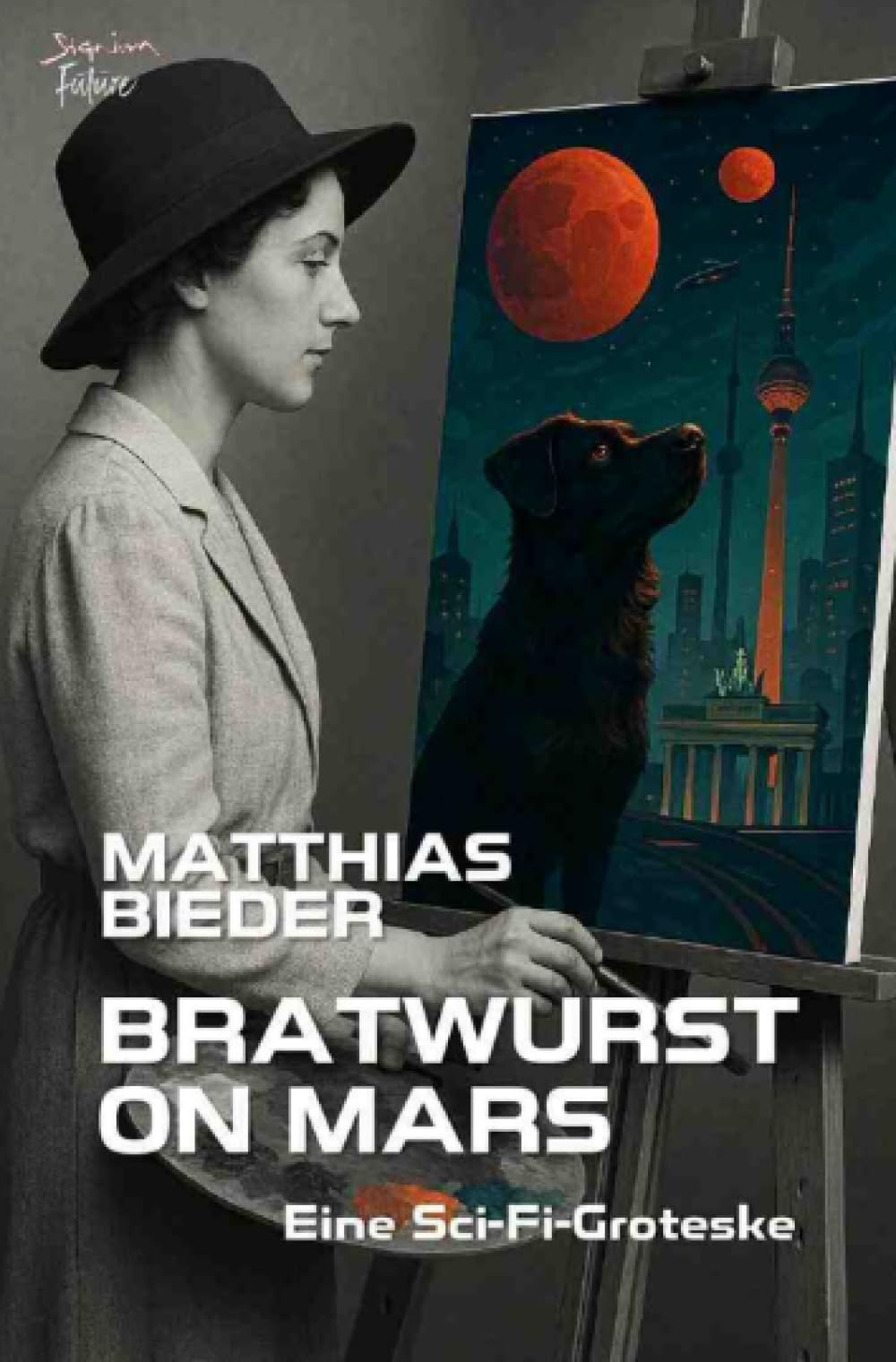 Bratwurst On Mars: Eine Sci-Fi-Groteske