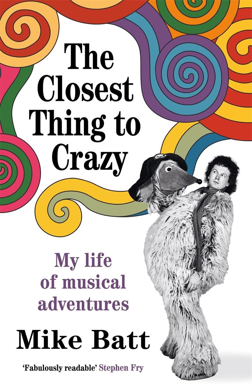 The Closest Thing to Crazy by Mike Batt (Hardback Book)