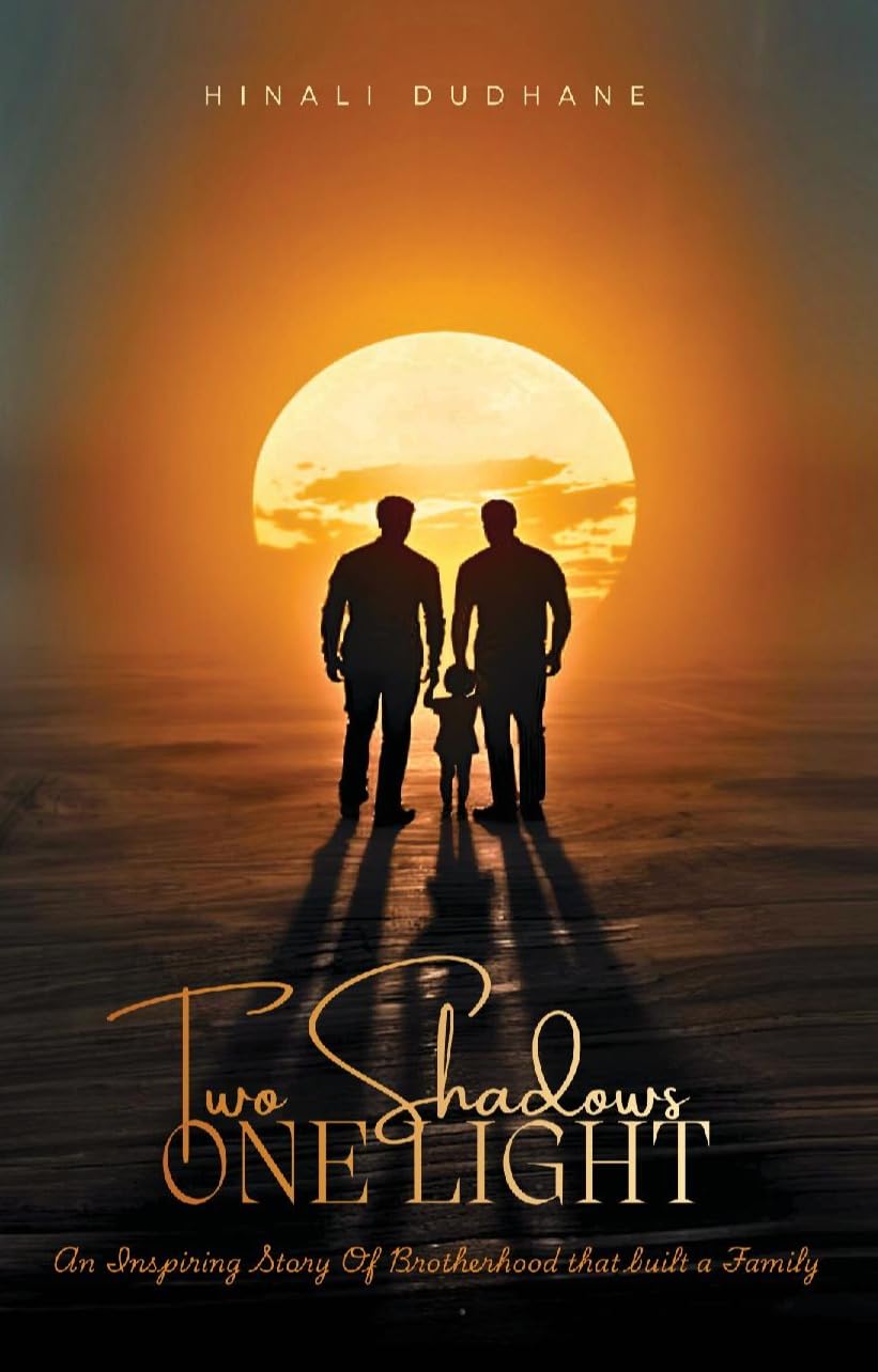 Two Shadows, One Light: An Inspiring Story of Brotherhood that built a Family