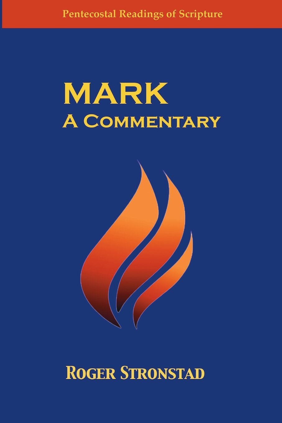 Mark: A Commentary (Pentecostal Readings of Scripture)